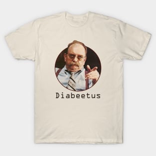 Black Diabeetus - Wilford Brimley T-Shirt